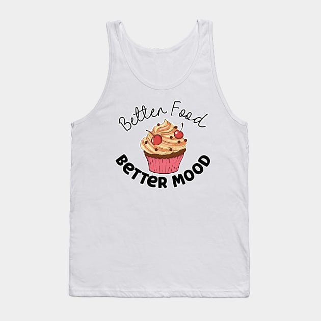 Better Food Better Mood Tank Top by nextneveldesign